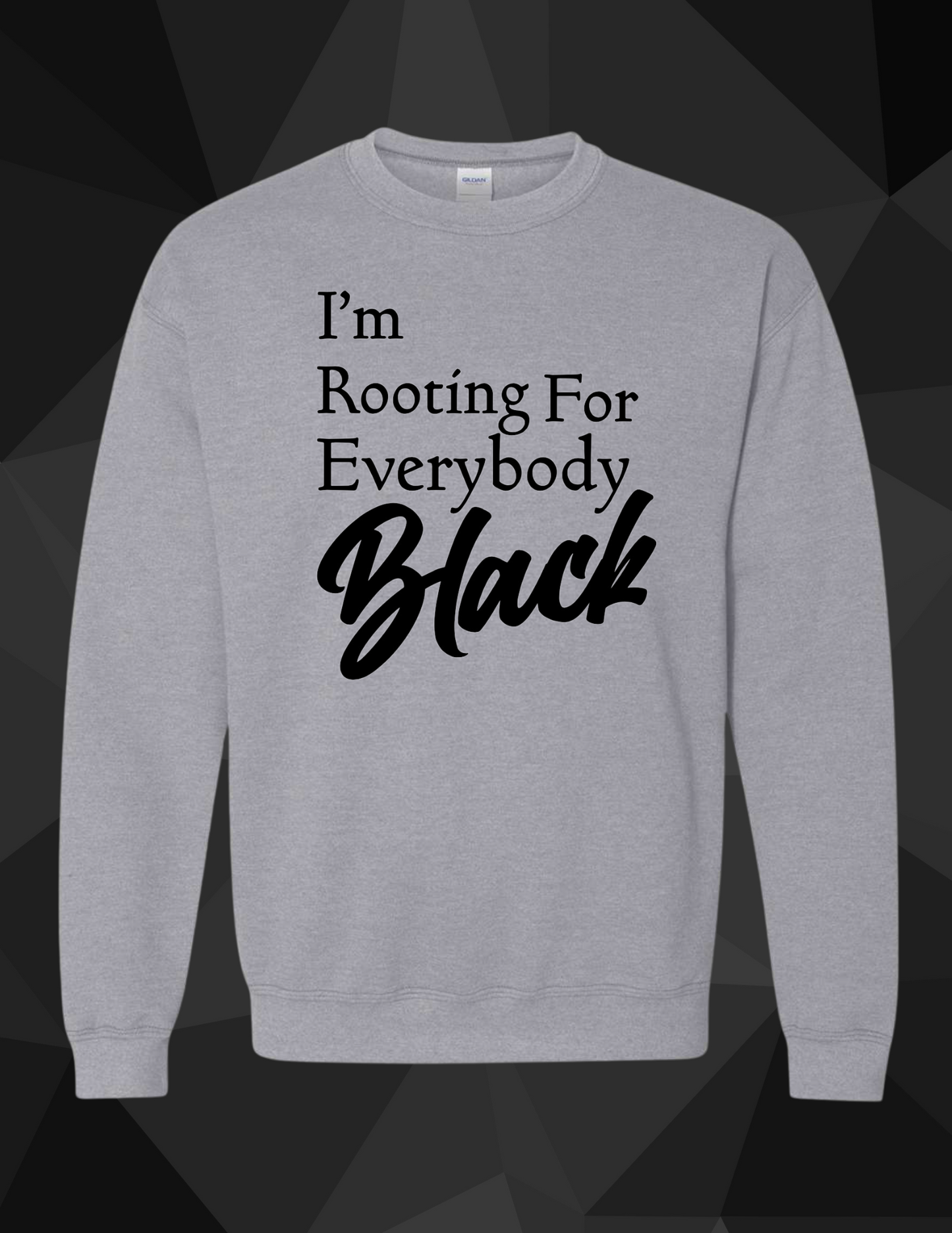 Rooting for Everybody Black Sweatshirt